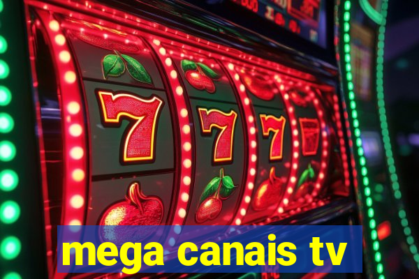 mega canais tv